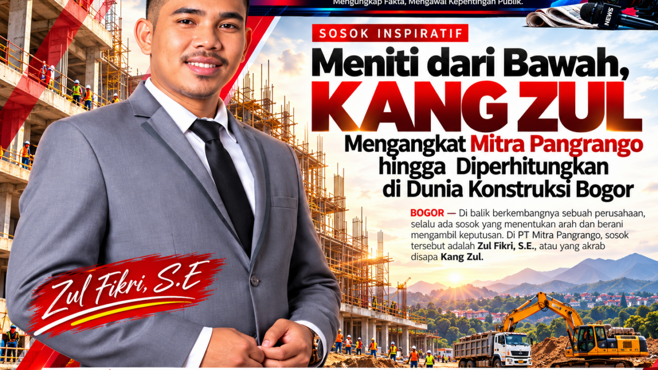 Meniti dari Bawah, Kang Zul Mengangkat Mitra Pangrango hingga Diperhitungkan di Dunia Konstruksi Kabupaten Bogor